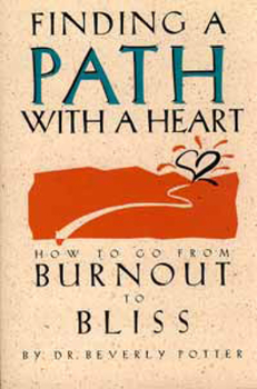 Paperback Finding a Path with a Heart: How to Go from Burnout to Bliss Book