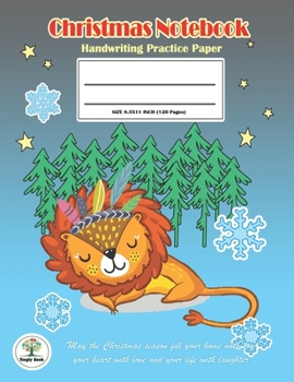 Handwriting Practice Paper Christmas Notebook: Writing Paper for kids with Dotted Lined,ABC Kids. Ver9: A Lion Christmas Cover.