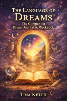 The Language of Dreams: The Companion Dream Journal and Workbook