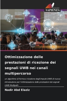 Paperback Ottimizzazione delle prestazioni di ricezione dei segnali UWB nei canali multipercorso [Italian] Book