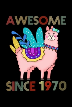 Awesome Since 1970: Llama Notebook And Journal To Write In For 39 Year Old Boy Girl - 6x9 Unique Diary - 120 Blank Lined Pages - Happy 39th Birthday Gift Composition Book