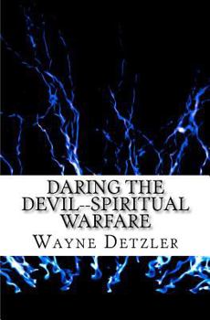 Paperback Daring the Devil--spiritual warfare: truth encounter or power encounter? Book