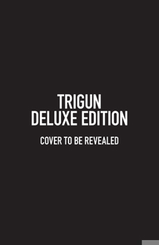 Hardcover Trigun Deluxe Edition Book