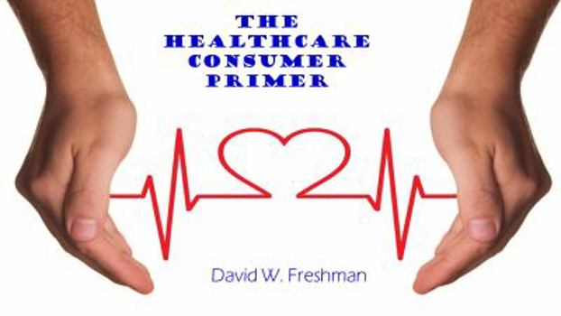 Paperback The HealthCare Consumer Primer Book