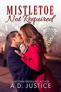 Mistletoe Not Required - Book #4 of the Cringle Cove Christmas Chronicles