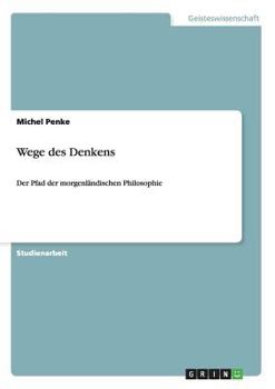 Paperback Wege des Denkens: Der Pfad der morgenl?ndischen Philosophie [German] Book