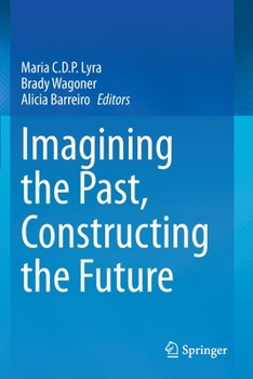 Paperback Imagining the Past, Constructing the Future Book