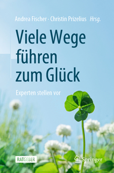 Paperback Viele Wege Führen Zum Glück: Experten Stellen VOR [German] Book