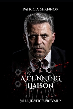 Paperback A Cunning Liaison: Will Justice Prevail? Book