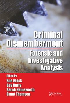 Paperback Criminal Dismemberment: Forensic and Investigative Analysis Book