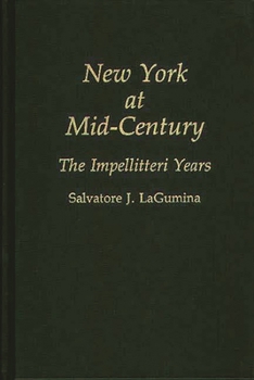 Hardcover New York at Mid-Century: The Impellitteri Years Book