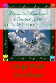 Paperback Leona's Christmas Bucket List: At A Winter's Pace [Large Print] Book