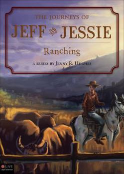 Paperback The Journeys of Jeff and Jessie, Book 3: Ranching Book