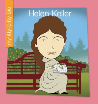 Helen Keller - Book  of the My Itty-Bitty Bio