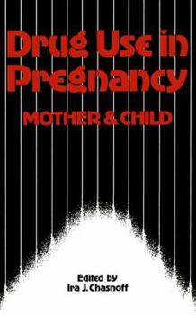 Paperback Drug Use in Pregnancy: Mother and Child Book