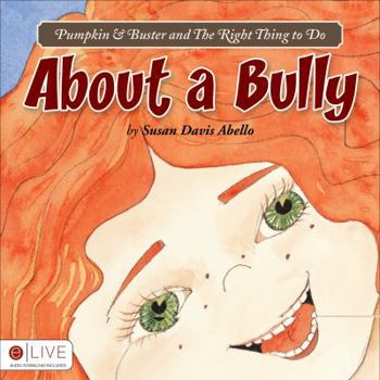 Paperback Pumpkin & Buster and the Right Thing to Do: About a Bully Book