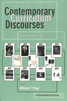 Paperback Contemporary Curriculum Discourses: Twenty Years of JCT- Second Printing Book