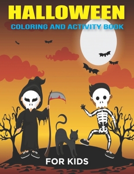 Halloween Coloring And Activity Book For Kids: Halloween Coloring Pages for Kids (Halloween Coloring Book for Kids Relaxation)