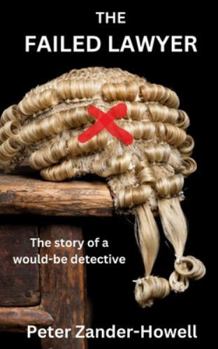 The Failed Lawyer: The story of a would-be detective