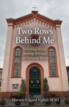 Paperback Two Rows Behind Me: Surviving Terror, Bearing Witness, and Refusing Silence Book