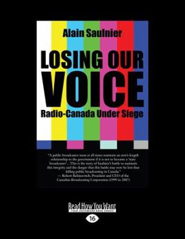Paperback Losing Our Voice: Radio-Canada Under Siege (Large Print 16pt) Book