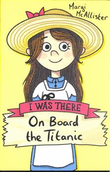 Paperback On Board the Titanic (new edition) (I Was There) Book