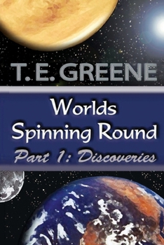 Discoveries - Book #1 of the Worlds Spinning Round