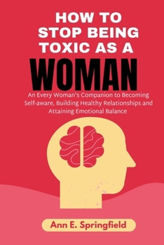 Paperback How To Stop Being Toxic As a Woman Book