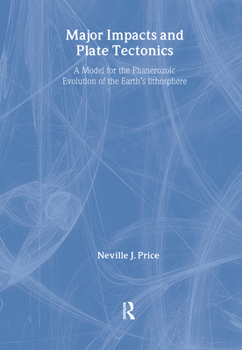 Hardcover Major Impacts and Plate Tectonics: Model for the Phanerzoic Evolution of the Earth's Lithosphere Book