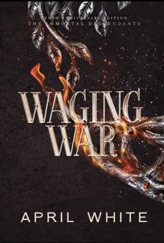 Waging War - Book #4 of the Immortal Descendants