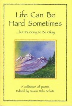 Paperback Life Can Be Hard Sometimes, But It's Going to Be Okay: A Collection of Poems Book