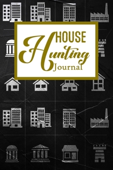 House Hunting Journal: House Hunting Journal Realtor First Time New Buying Buyer Purchasing Home