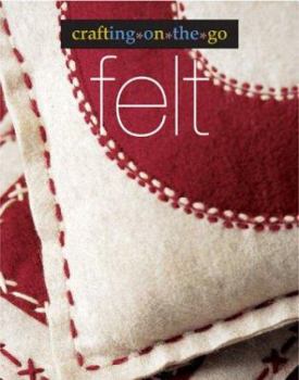 Crafting on the Go: Felt