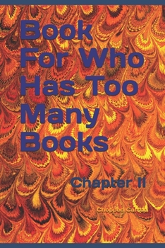 Paperback Book For Who Has Too Many Books: Chapter II Book