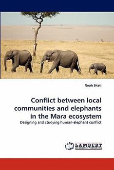 Paperback Conflict Between Local Communities and Elephants in the Mara Ecosystem Book