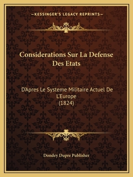 Paperback Considerations Sur La Defense Des Etats: D'Apres Le Systeme Militaire Actuel De L'Europe (1824) [French] Book