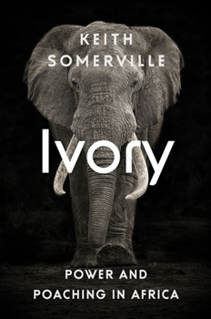 Paperback Ivory: Power and Poaching in Africa Book