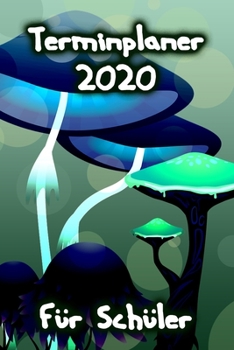 Paperback Terminplaner 2020 f?r Sch?ler: Planer und Organizer f?r 2020. Terminkalender, Taschenkalender, Wochenplaner, Jahresplaner, Kalender 2019 - 2020 zum P [German] Book