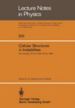 Paperback Cellular Structures in Instabilities: Proceedings of the Meeting "Structures Cellulaires Dans Les Instabilités -- Périodicité, Défauts, Turbulence de Book