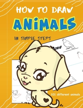 Paperback How To Draw Animals In Simple Steps: A Step-by-Step Drawing and Activity Book for Kids to Learn to Draw Cute Animal Book
