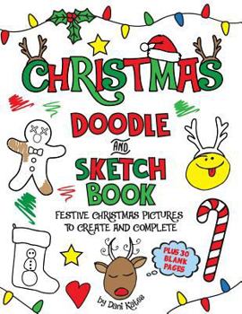 Paperback Christmas Doodle and SketchBook: A fun holiday coloring, activity, and doodle book for kids of all ages Book