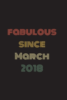 Paperback Fabulous Since March 2018: Blank Lined Birthday Notebook Book