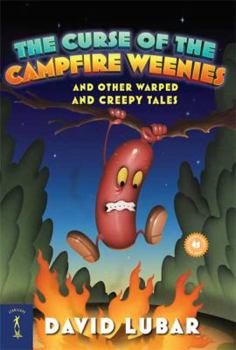 The Curse of the Campfire Weenies and Other Warped and Creepy Tales - Book #3 of the Weenies