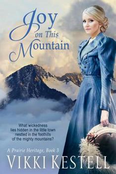 Joy on This Mountain - Book #3 of the A Prairie Heritage