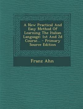 Paperback A New Practical and Easy Method of Learning the Italian Language: 1st and 2D Course... [Italian] Book
