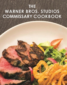 Hardcover The Warner Bros. Studios Commissary Cookbook Book