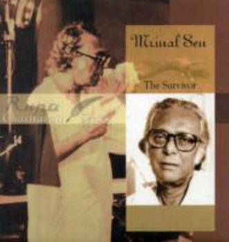 Mrinal Sen: The Survivor (Rupa Charitavali S.)
