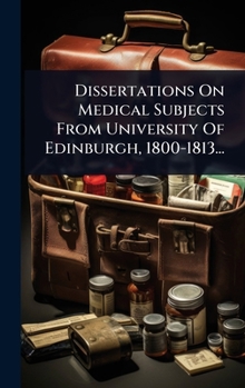 Hardcover Dissertations On Medical Subjects From University Of Edinburgh, 1800-1813... [Latin] Book