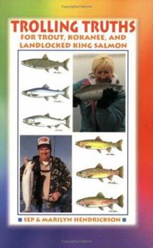 Paperback Trolling Truths for Trout, Kokanee and Landlocked King Salmon Book