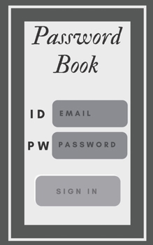 Password: An Organizer for All Your Passwords, Password Log Book, Internet Password Organizer, Alphabetical Password Book, Logbook To Protect Usernames and ... notebook, password book small 5” x 8”